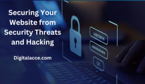 Securing Your Website from Security Threats and Hacking